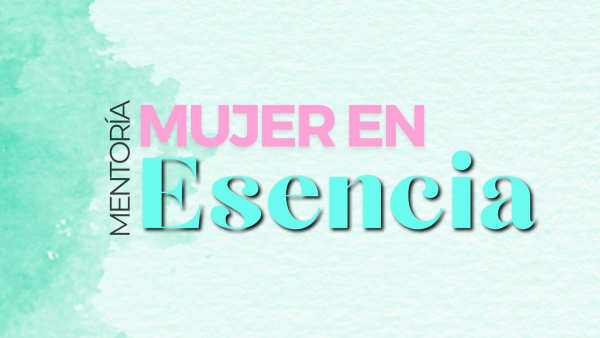 Mentoría MUJER EN ESENCIA